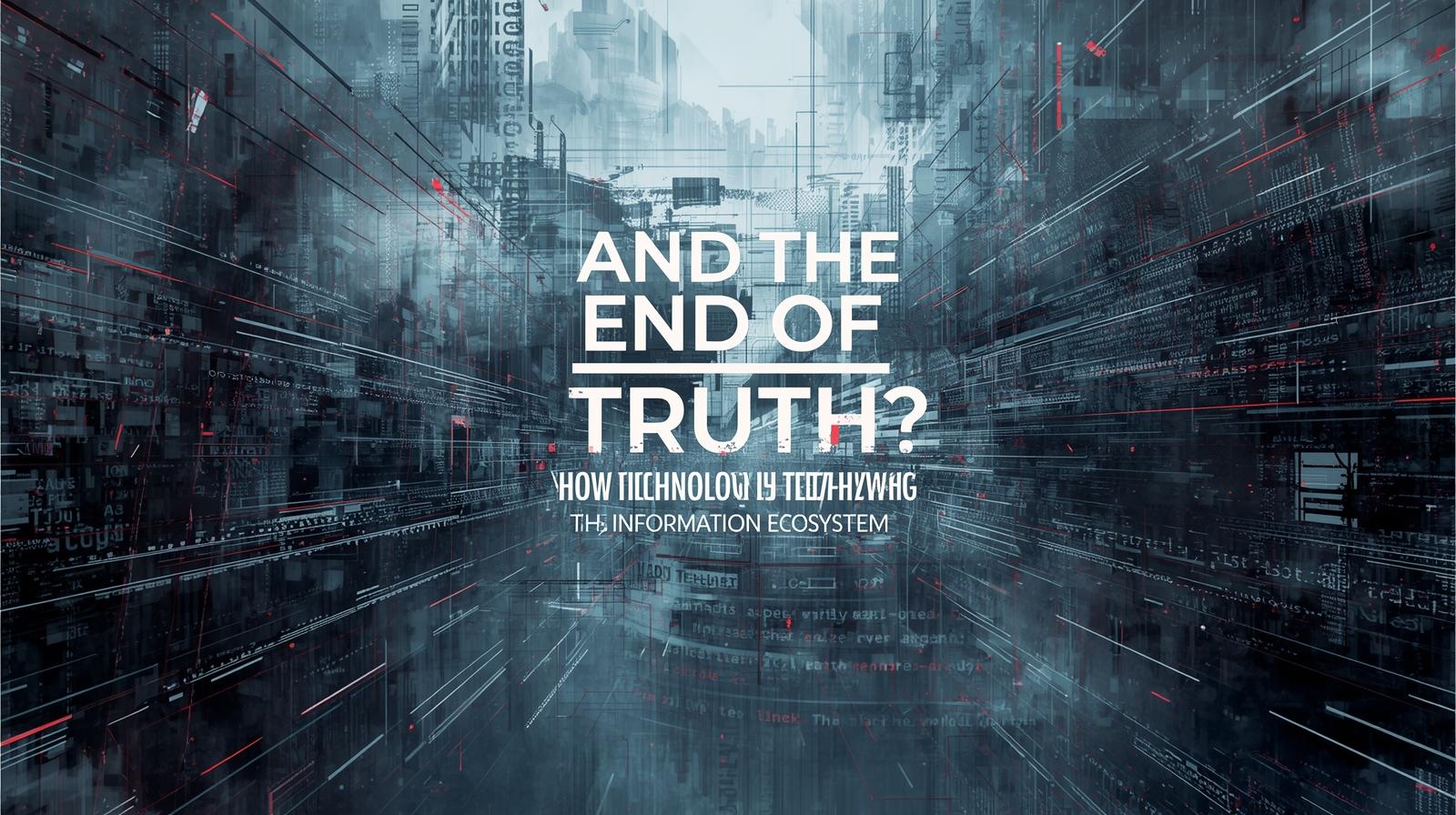 AI a Koniec Prawdy? Jak Technologia Niszczy Ekosystem Informacyjny